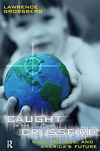 9781594511134: Caught in the Crossfire (Cultural Politics & the Promise of Democracy)
