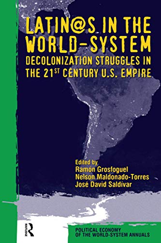 Stock image for Latino/as in the World-System : Decolonization Struggles in the 21st Century U. S. Empire for sale by Better World Books: West