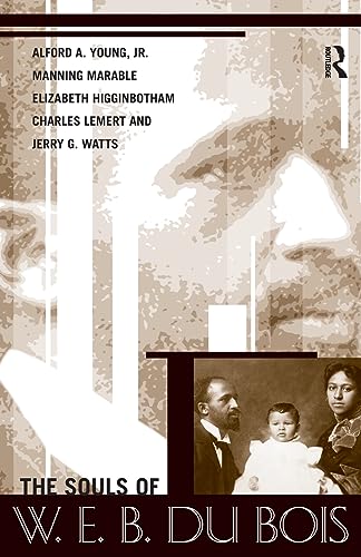 Souls of W.E.B. Du Bois (Great Barrington Books) (9781594511387) by Young Jr., Alford A.; Watts, Jerry G.; Marable, Manning; Lemert, Charles; Higginbotham, Elizabeth; Jerry C. Watts; Manning Marable; Charles...