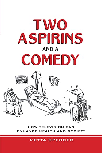 Stock image for TWO ASPIRINS AND A COMEDY: HOW TELEVISION CAN ENHANCE HEALTH AND SOCIETY for sale by Basi6 International