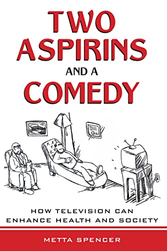 Stock image for Two Aspirins and a Comedy : How Television Can Enhance Health and Society for sale by Better World Books