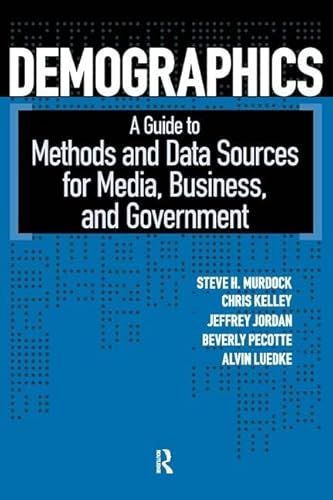Demographics: A Guide to Methods and Data Sources for Media, Business, and Government (9781594511783) by Murdock, Steven H.; Kelley, Chris; Jordan, Jeffrey L.; Pecotte, Beverly; Luedke, Alvin