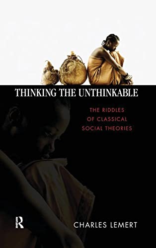 9781594511851: Thinking the Unthinkable: The Riddles of Classical Social Theories