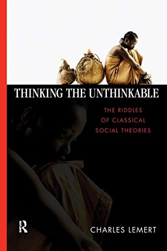 Stock image for Thinking the Unthinkable: The Riddles of Classical Social Theories for sale by ThriftBooks-Atlanta