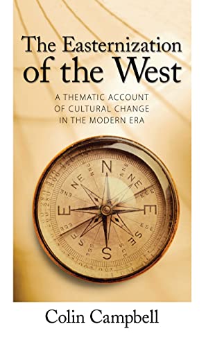 9781594512230: Easternization of the West: A Thematic Account of Cultural Change in the Modern Era (Yale Cultural Sociology Series)