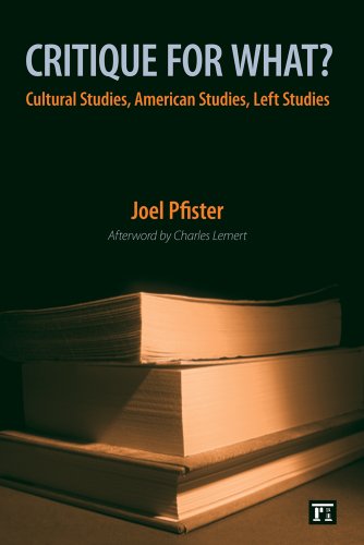 Stock image for Critique for What?: Cultural Studies, American Studies, Left Studies for sale by ThriftBooks-Atlanta