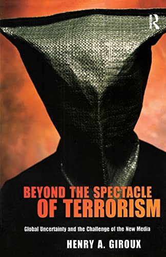 Beispielbild fr Beyond the Spectacle of Terrorism: Global Uncertainty and the Challenge of the New Media (The Radical Imagination) zum Verkauf von Wonder Book