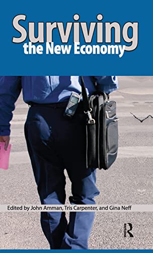 Surviving the New Economy: The New Economy (9781594512490) by Amman, John; Carpenter, Tris; Neff, Gina