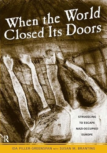 Beispielbild fr When the World Closed Its Doors: Struggling to Escape Nazi-Occupied Europe zum Verkauf von Books From California