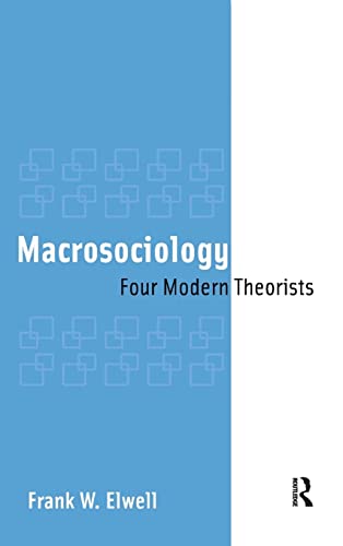 Stock image for Macrosociology: Four Modern Theorists for sale by Lucky's Textbooks