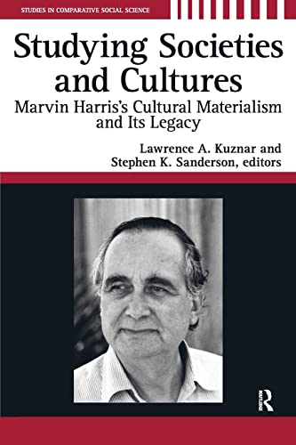 Stock image for Studying Societies and Cultures: Marvin Harris's Cultural Materialism and its Legacy (Studies in Comparative Social Science) for sale by Recycle Bookstore