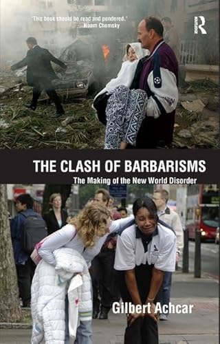 Beispielbild fr The Clash of Barbarisms: The Making of the New World Order zum Verkauf von Revaluation Books