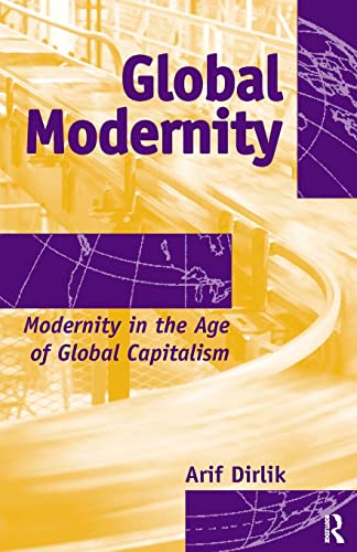 9781594513237: Global Modernity: Modernity in the Age of Global Capitalism (Radical Imagination)