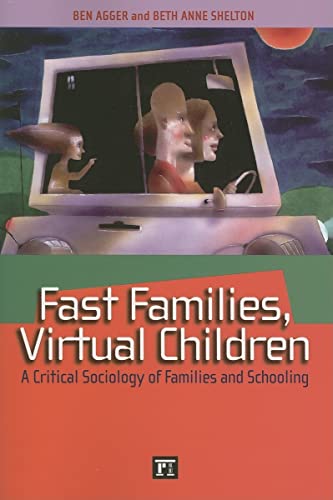 Beispielbild fr Fast Families, Virtual Children : A Critical Sociology of Families and Schooling zum Verkauf von Better World Books