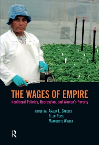Stock image for The Wages of Empire: Neoliberal Policies, Repression, and Women's Poverty (Transnational Feminist Studies) for sale by Books From California
