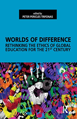 Imagen de archivo de Worlds of Difference: Rethinking the Ethics of Global Education for the 21st Century a la venta por Anybook.com