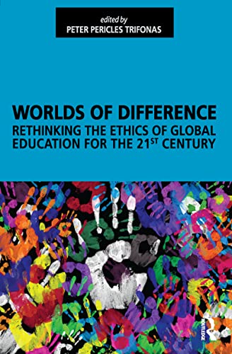 Stock image for Worlds Of Difference Rethinking the Ethics of Global Education for the 21st Century for sale by Basi6 International