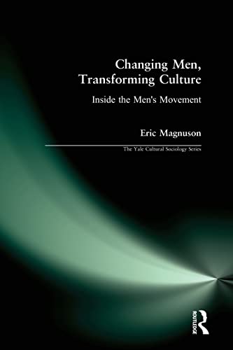 Beispielbild fr Changing Men, Transforming Culture : Inside the Men's Movement zum Verkauf von Blackwell's