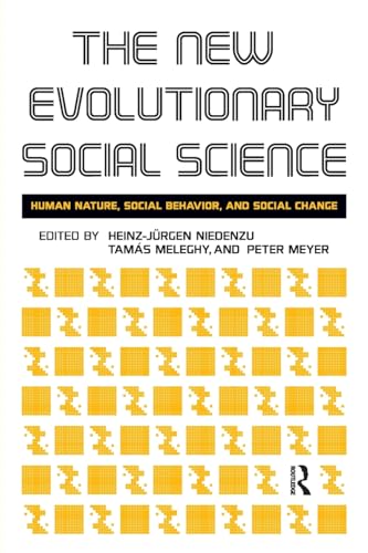 New Evolutionary Social Science: Human Nature, Social Behavior, and Social Change (9781594513978) by Niedenzu, Heinz-Jurgen; Meyer, Peter; Meleghy, Tamas