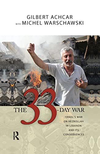 The 33 Day War: Israel's War on Hezbollah in Lebanon and Its Consequences (9781594514081) by Achcar, Gilbert; Warschawski, Michel