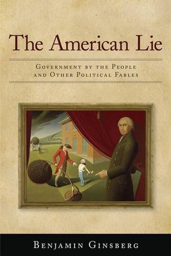 The American Lie (9781594514135) by Benjamin Ginsberg