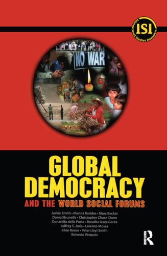 Global Democracy and the World Social Forums (9781594514210) by Smith, Jackie; Karides, Marina; Becker, Marc; Brunelle, Dorval; Chase-Dunn, Christopher; Della Porta, Donatella