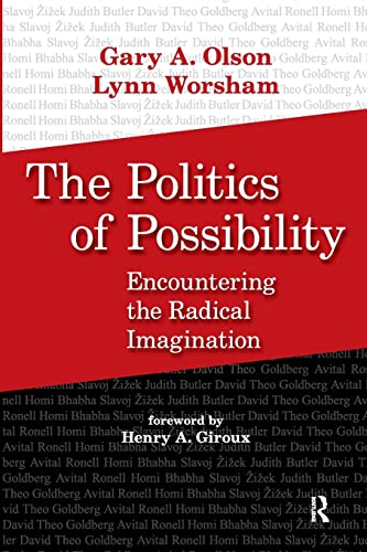 Stock image for The Politics of Possibility: Encountering the Radical Imagination (Radical Imagination Series) for sale by Lucky's Textbooks