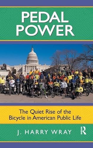 Stock image for Pedal Power : The Quiet Rise of the Bicycle in American Public Life for sale by Better World Books