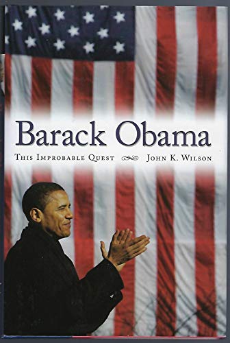 Imagen de archivo de Barack Obama: The Improbable Quest a la venta por Signedbookman