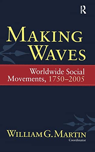 9781594514807: Making Waves: Worldwide Social Movements, 1750-2005 (Fernand Braudel Center Series)