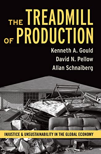 Beispielbild fr Treadmill of Production: Injustice and Unsustainability in the Global Economy zum Verkauf von ThriftBooks-Dallas