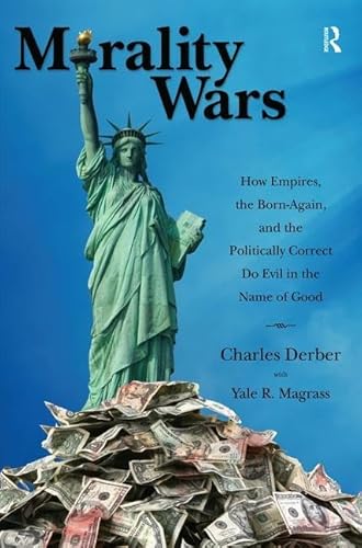 Beispielbild fr Morality Wars: How Empires, the Born Again, and the Politically Correct Do Evil in the Name of Good zum Verkauf von Wonder Book