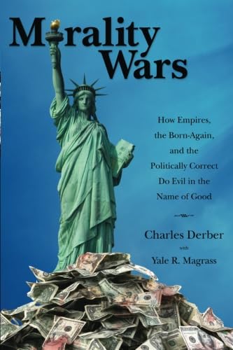 Stock image for Morality Wars: How Empires, the Born-Again, and the Politically Correct Do Evil in the Name of Good for sale by ThriftBooks-Atlanta