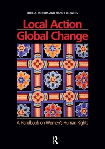 Stock image for Local Action/Global Change: A Handbook on Women's Human Rights for sale by ThriftBooks-Atlanta