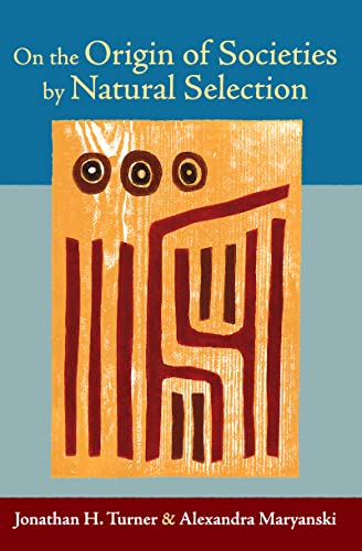 On the Origin of Societies by Natural Selection (Studies in Comparative Social Science) (9781594515170) by Turner, Jonathan H.