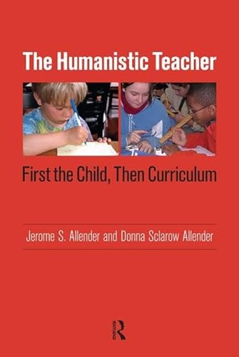Beispielbild fr Humanistic Teacher: First the Child, Then Curriculum zum Verkauf von Chiron Media