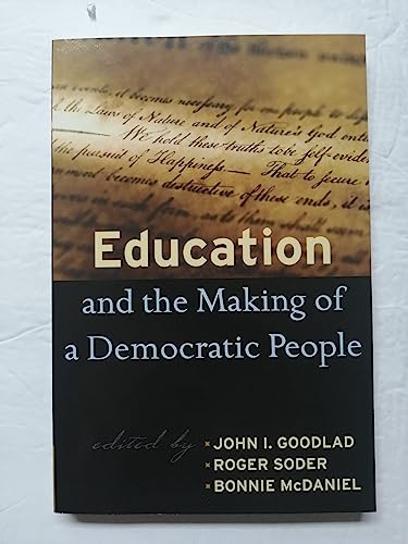 Education and the Making of a Democratic People - Goodlad, John I.; Soder, Roger; McDaniel, Bonnie