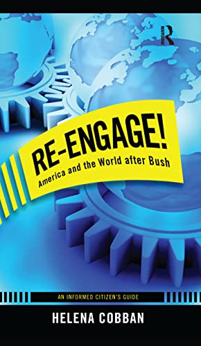Imagen de archivo de Re-Engage!: America and the World After Bush, an Informed Citizen's Guide a la venta por Revaluation Books