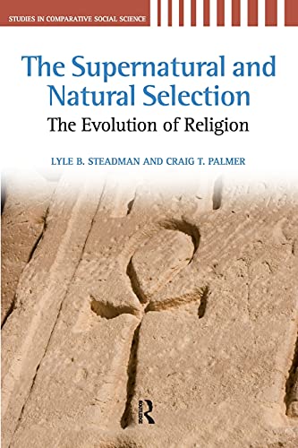 Supernatural and Natural Selection : The Evolution of Religion - Steadman, Lyle B.; Palmer, Craig T.