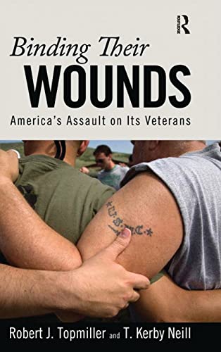 Stock image for Binding Their Wounds: America's Assault on Its Veterans for sale by Revaluation Books