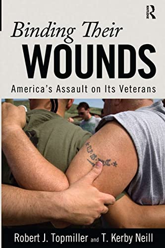 Stock image for Binding Their Wounds : America's Assault on Its Veterans for sale by Better World Books: West