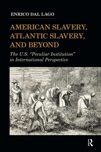 9781594515859: American Slavery, Atlantic Slavery, and Beyond (United States in the World)