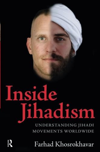 9781594516160: Inside Jihadism: Understanding Jihadi Movements Worldwide (The Yale Cultural Sociology Series)