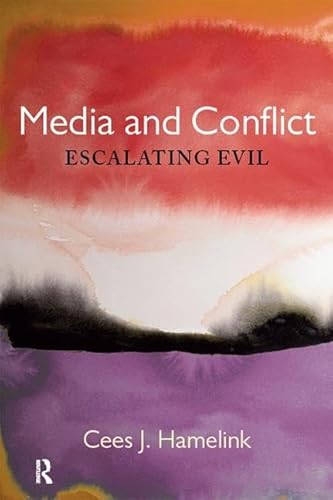 9781594516436: Media and Conflict: Escalating Evil (Media and Power)