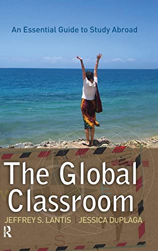 Stock image for Global Classroom: An Essential Guide to Study Abroad (International Studies Intensives) for sale by Lucky's Textbooks