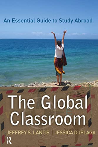 Stock image for Global Classroom: An Essential Guide to Study Abroad (International Studies Intensives) for sale by BooksRun
