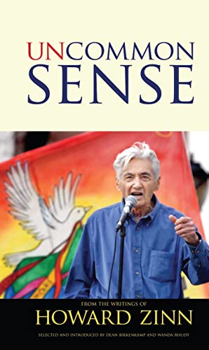 Stock image for Uncommon Sense : From the Writings of Howard Zinn for sale by Better World Books