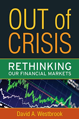 Imagen de archivo de Out of Crisis : Rethinking Our Financial Markets a la venta por Better World Books