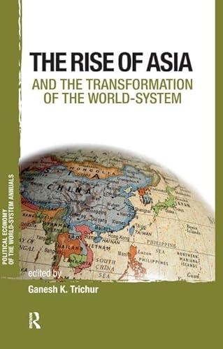 Stock image for Asia and the Transformation of the World-system (Political Economy of the World-System Annuals) for sale by Chiron Media