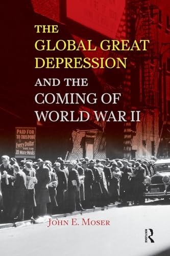 9781594517501: Global Great Depression and the Coming of World War II (United States in the World)